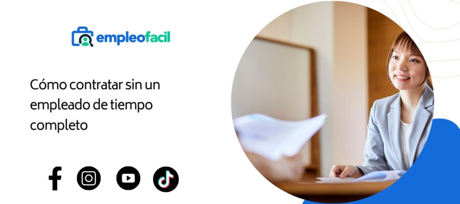 Cómo contratar a alguien sin necesidad de un empleado a tiempo completo