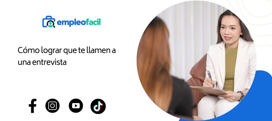 Cómo lograr que los empleadores te llamen para una entrevista de trabajo