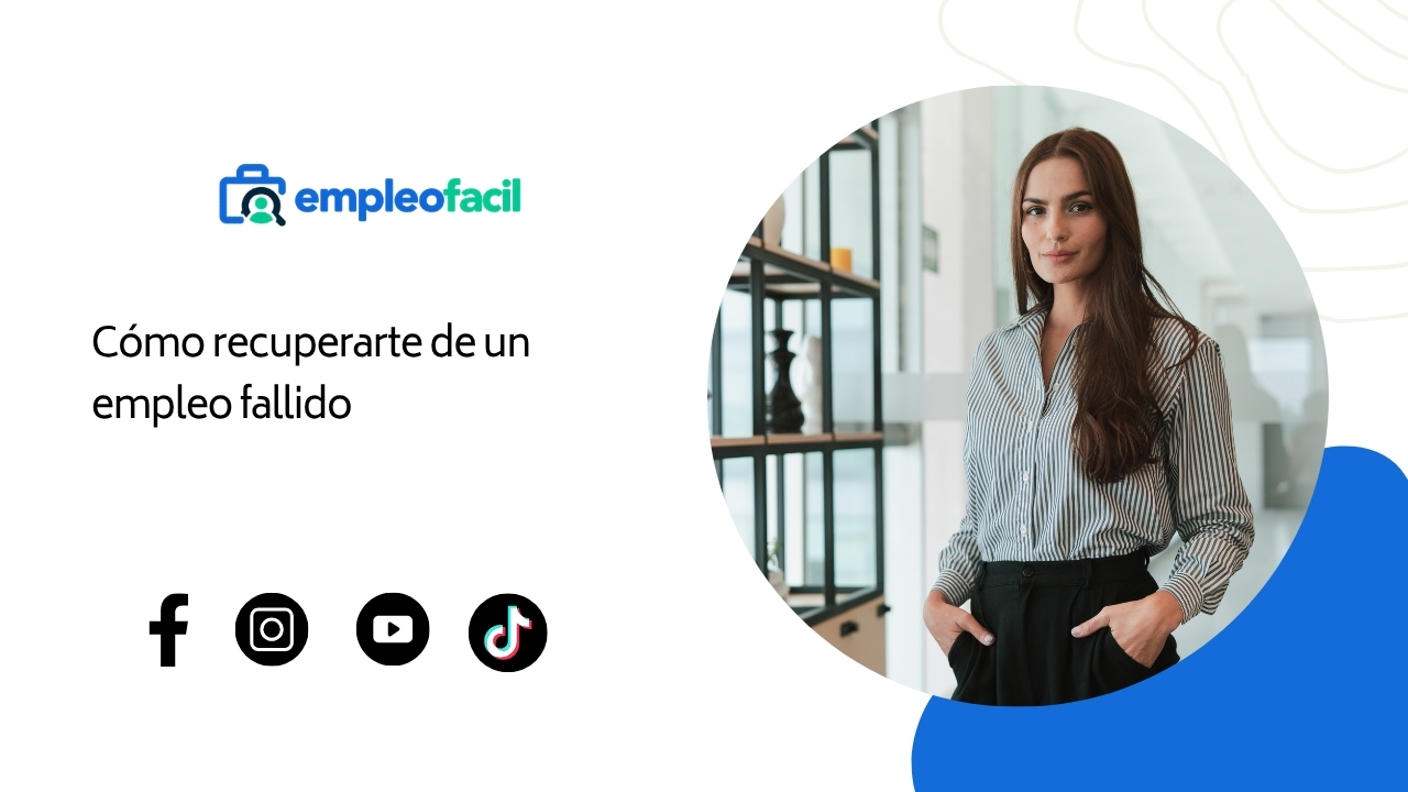 Cómo recuperarte después de un empleo fallido.