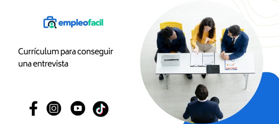 Cómo redactar un currículum para conseguir una entrevista de trabajo