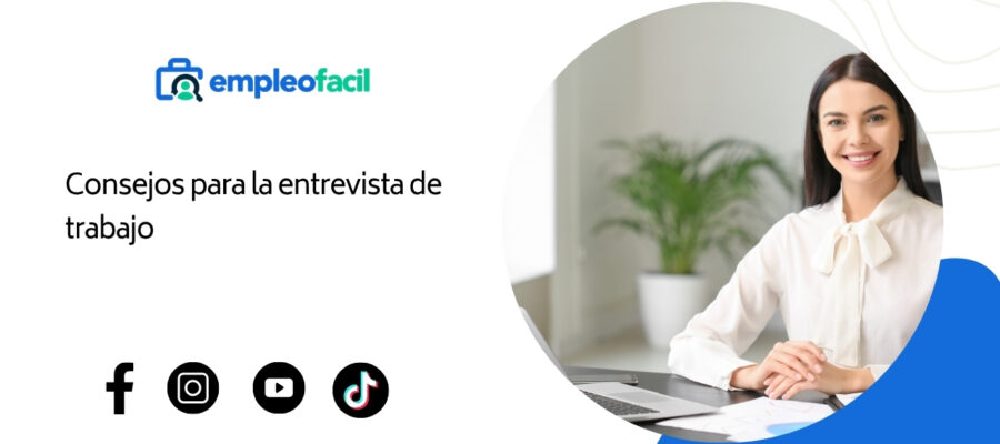 Consejos prácticos para la entrevista de trabajo.