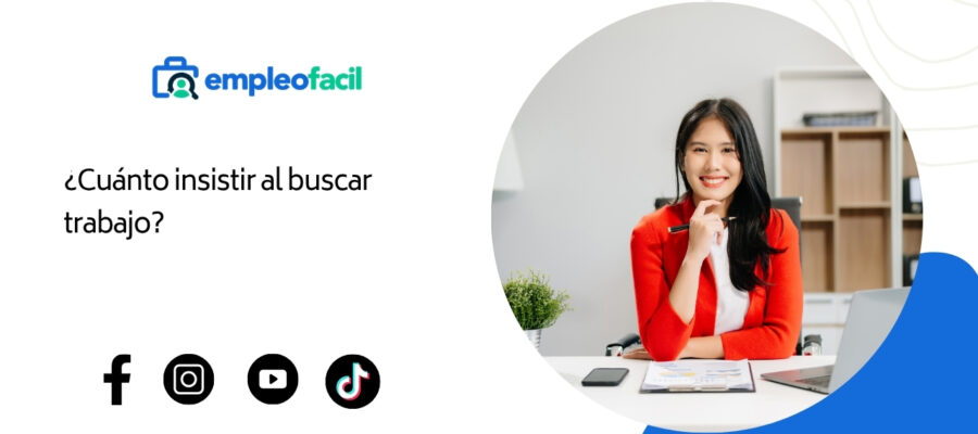 ¿Cuánto insistes al buscar trabajo?