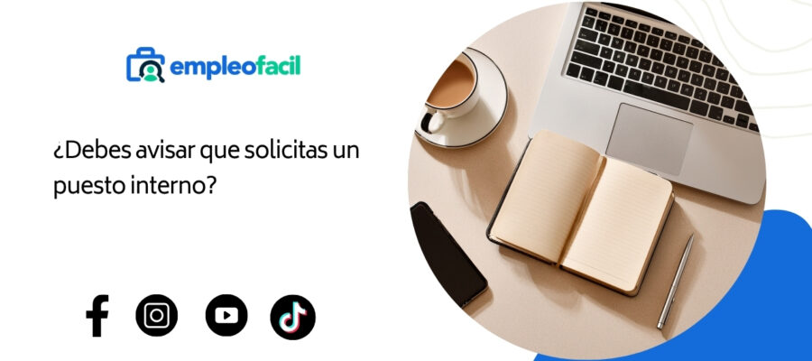 ¿Deberías informar a tu jefe que estás solicitando un puesto interno?