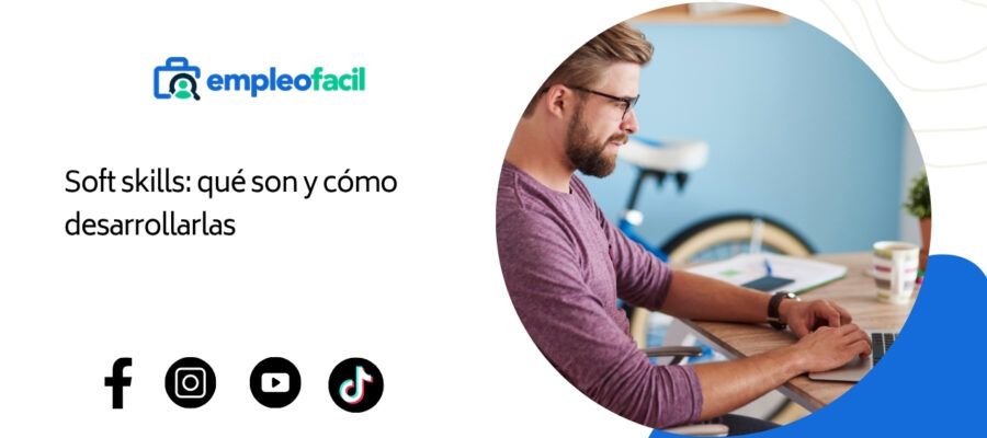 Habilidades blandas y competencias transversales: qué son las soft skills y cómo desarrollarlas
