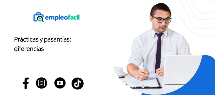 Prácticas y pasantías: ¿cuáles son las diferencias?