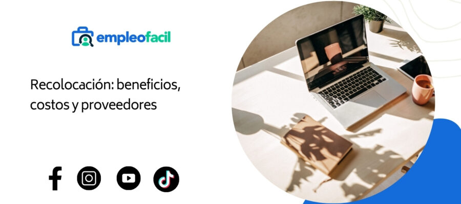 ¿Qué es la recolocación? Beneficios, costos y proveedores