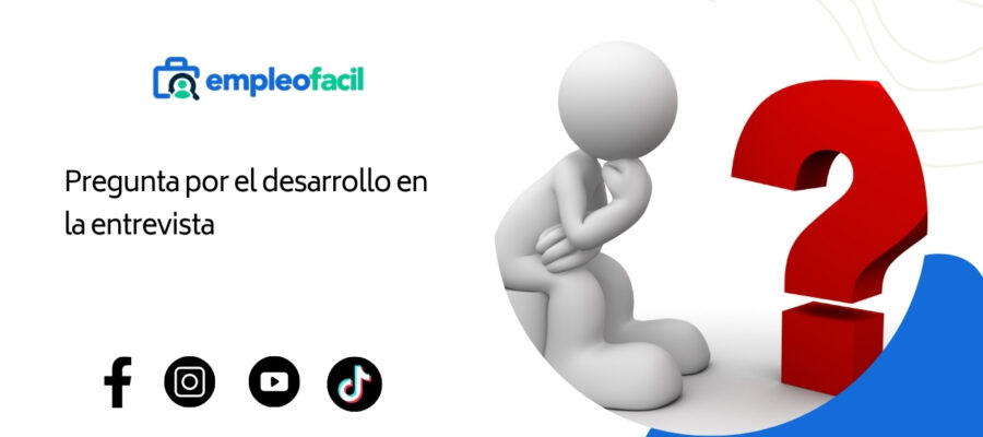 ¿Qué oportunidades de desarrollo me ofrece su trabajo? Descúbrelas en la entrevista.