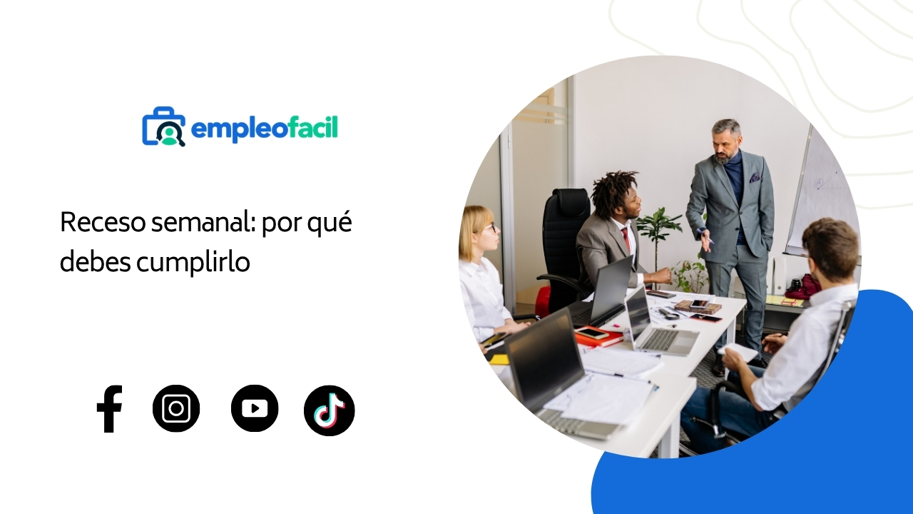 Receso semanal: Importancia de cumplirlo