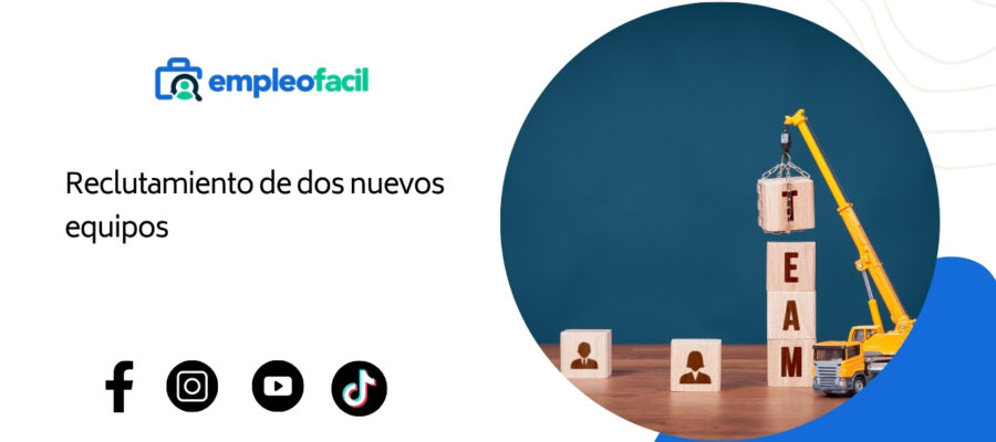 Reclutamiento de dos nuevos equipos