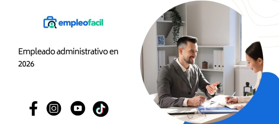 Trabajar como Empleado Administrativo en 2026
