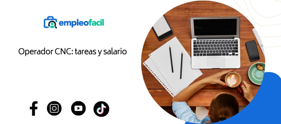 Trabajar como operador CNC: qué se hace y cuánto se gana